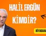 Halil Ergün Kimdir? Halil Ergün Biyografisi