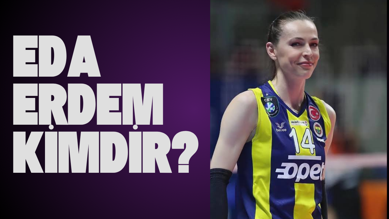 Eda Erdem Kimdir?